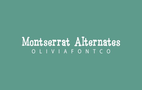 Montserrat Alternates: A Font That Adds Romance to Campaigns